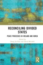 Cover: Reconciling Divided States - Routledge