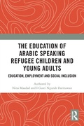 Cover: The Education of Arabic Speaking Refugee Children and Young Adults - Routledge