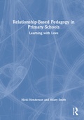 Cover: Relationship-Based Pedagogy in Primary Schools - Routledge
