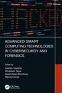 Cover: Advanced Smart Computing Technologies in Cybersecurity and Forensics - CRC Press