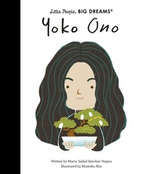 Abbildung von: Yoko Ono: Volume 70 - Frances Lincoln Children's Books