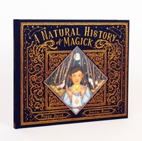 Enlarge image Cover: A Natural History of Magick - Frances Lincoln Children's Books