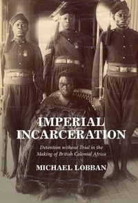Abbildung von: Imperial Incarceration - Cambridge University Press