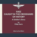 Cover: Suez - Caught In The Crosshairs Of History - SerenArts Publishing