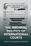 Abbildung von: The Archival Politics of International Courts - Cambridge University Press