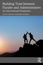 Cover: Building Trust between Faculty and Administrators - Routledge