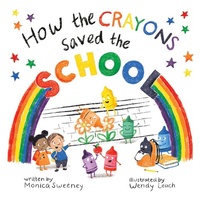 Enlarge image Cover: How the Crayons Saved the School - Sky Pony Press