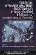 Cover: Principles of Responsible Management Education in the Age of Artificial Intelligence (AI) - Opportunities, Threats, and the Way Forward - Information Age Publishing