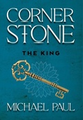 Cover: Cornerstone The King - Michael Paul Author LLC