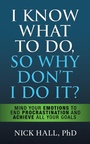 Cover: I Know What to Do So Why Don't I Do It? - Second Edition - G&D Media