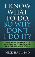 Cover: I Know What to Do So Why Don't I Do It? - Second Edition - G&D Media