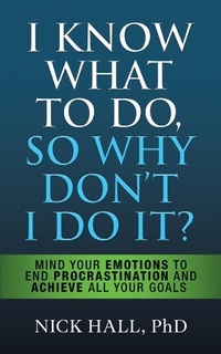Abbildung von: I Know What to Do So Why Don't I Do It? - Second Edition - G&D Media