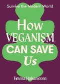 Cover: How Veganism Can Save Us - Hardie Grant Books