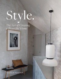 Abbildung von: Style: The Art of Creating a Beautiful Home - Hardie Grant Books
