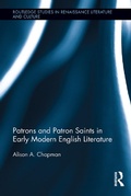 Cover: Patrons and Patron Saints in Early Modern English Literature - Routledge