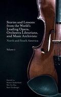 Cover: Stories and Lessons from the World's Leading Opera, Orchestra Librarians, and Music Archivists, Volume 1 - Emerald Publishing Limited
