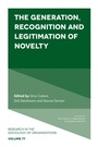Cover: The Generation, Recognition and Legitimation of Novelty - Emerald Publishing Limited