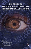 Cover: The Ethics of Personal Data Collection in International Relations - Anthem Press