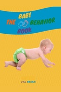 Cover: The Baby Behavior Book - Jack Golden