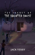 Cover: The Secret of the Haunted House - Crimson Dragon Publishing