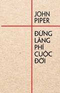 Cover: &ETH;&iquest;ng l&atilde;ng ph&iacute; cu&iquest;c d&iquest;i - Tien Phong Ministries