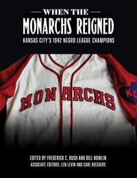 Enlarge image Cover: When the Monarchs Reigned - Society for American Baseball Research