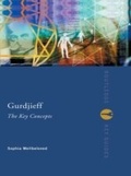 Cover: Gurdjieff: The Key Concepts - Routledge