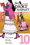 Cover: So I'm a Spider, So What?, Vol. 10 (manga) - Yen Press