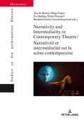 Cover: Narrativity and Intermediality in Contemporary Theatre / Narrativit&eacute; et interm&eacute;dialit&eacute; sur la sc&egrave;ne contemporaine - Peter Lang Verlag