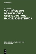 Cover: Vortr&auml;ge zum b&uuml;rgerlichen Gesetzbuch und Handelsgesetzbuch - De Gruyter