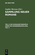 Cover: Die Margarethenh&ouml;le oder die Nonnenerz&auml;hlung, Teil 3 - De Gruyter
