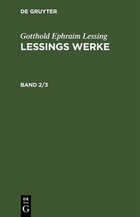 Enlarge image Cover: Lessings Werke. Band 2/3 - De Gruyter