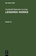Cover: Lessings Werke. Band 10 - De Gruyter