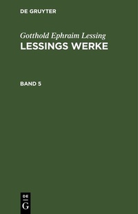Enlarge image Cover: Lessings Werke. Band 5 - De Gruyter