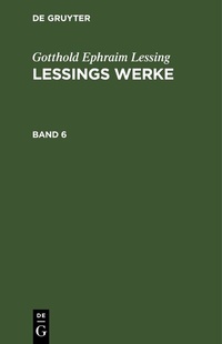 Enlarge image Cover: Lessings Werke. Band 6 - De Gruyter