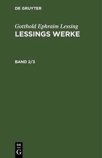 Enlarge image Cover: Lessings Werke. Band 2/3 - De Gruyter