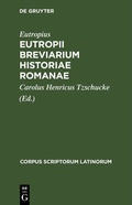 Cover: Eutropii Breviarium Historiae Romanae - De Gruyter