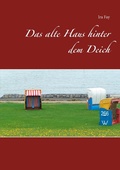 Cover: Das alte Haus hinter dem Deich - Books on Demand