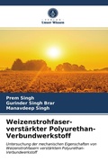 Cover: Weizenstrohfaser-verstaerkter Polyurethan-Verbundwerkstoff - Verlag Unser Wissen