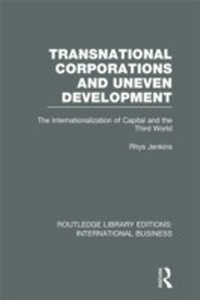 Bild vergrößern Bild: Transnational Corporations and Uneven Development (RLE International Business) - Routledge
