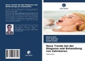 Cover: Neue Trends bei der Diagnose und Behandlung von Zahnkaries - Verlag Unser Wissen