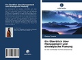 Cover: Ein UEberblick ueber Management und strategische Planung - Verlag Unser Wissen