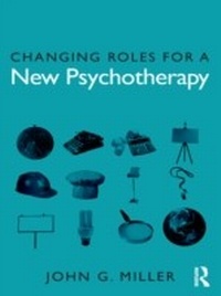 Enlarge image Cover: Changing Roles for a New Psychotherapy - Routledge