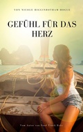 Cover: Gef&uuml;hl f&uuml;r das Herz - Nicole Higginbotham-Hogue
