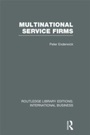 Cover: Multinational Service Firms (RLE International Business) - Routledge