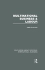 Cover: Multinational Business and Labour (RLE International Business) - Routledge