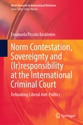 Cover: Norm Contestation, Sovereignty and (Ir)responsibility at the International Criminal Court - Springer