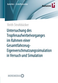 Abbildung von: Untersuchung des Tropfenaufwirbelvorganges im Rahmen einer Gesamtfahrzeug-Eigenverschmutzungssimulation in Versuch und Simulation - Springer Vieweg