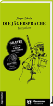 Cover: Die J&auml;gersprache kurz gefasst/Die Weidmannssprache in Tabellen - J. Neumann-Neudamm Melsungen