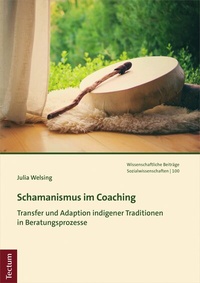 Abbildung von: Schamanismus im Coaching - Tectum Wissenschaftsverlag